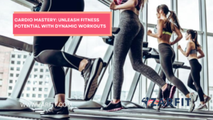 Cardio Mastery | Unleash Fitness Potential with Dynamic Workouts